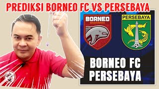 PREDIKSI BORNEO FC VS PERSEBAYA SURABAYA | PREDIKSI LIGA INDONESIA PEKAN KE 5