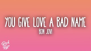 Bon Jovi - You Give Love A Bad Name