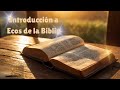 Introducción a Ecos de la Biblia