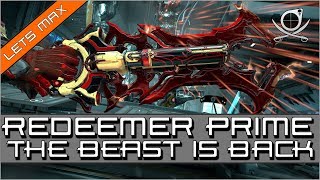 Lets Max: Redeemer Prime (Melee 3.0) - The BEAST is back!!! | Warframe