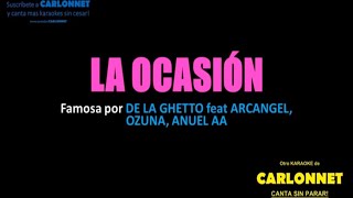 La Ocasión - De La Ghetto, Arcangel, Ozuna, Anuel Aa (Karaoke)