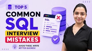 Top 5 Common SQL Interview Mistakes (With Examples) | Why Most Candidate Fails