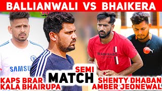 Semi Final BhaiKera (Shanty Dhaba \u0026 Amber Jeonwal) VS Ballianwali (Kappa PhuloKhera \u0026 kala Bhairupa)