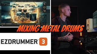 MIXING METALCORE DRUMS WITH EZ DRUMMER 3 (WILL PUTNEY KIT)