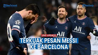 🔴SPORT: Terkuak Pesan Messi ke Barcelona, Beri Tenggat Waktu, Jika Tak Maksimal-Transfer Gagal!