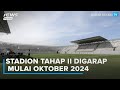 Stadion Gelora Daha Jayati Kediri Tahap 2 Mulai Digarap Bulan Oktober 2024