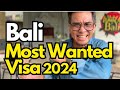 BALI MOST WANTED VISA 2024  - Bali visa travel regulation