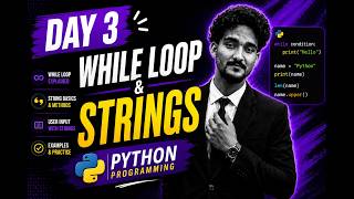 Python Programming Day 3 | While Loop & Strings Explained for Beginners