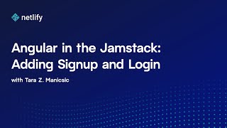 Angular in the Jamstack: Adding Signup and Login