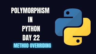 Python Day 22: Python Polymorphism & Method Overriding with example | Beginner Friendly| MusKernel