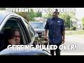 DIFFERENT TYPES OF PEOPLE GETTING PULLED OVER!