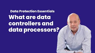 What Are Data Controllers And Processors?