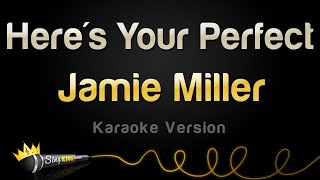 Jamie Miller - Here's Your Perfect (Karaoke Version)