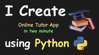 I CREATE ONLINE TUTOR APP IN 2 MIN USING PYTHON & LEARN PYTHON BY BUILDING SIMPLE PROJECTS