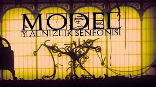 #078 Model - Yalnızlık Senfonisi (Türkçe Müzik)