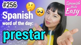 Learn Spanish: Prestar | Spanish Word of the Day #256 [Spanish Lessons]