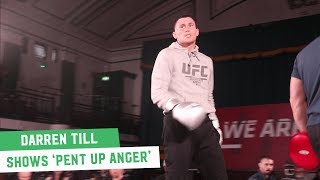 Darren Till Shows His 'Pent Up Anger' at UFC London Open Workouts