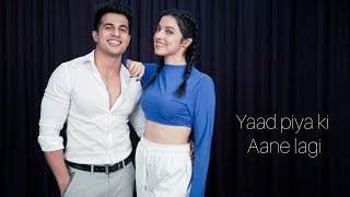 Yaad piya ki Aane lagi | ft. Divya khosla Kumar| Neha Kakkar | Choreography Aadil Khan,Krutika