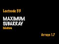 Maximum Subarray | Leetcode 53 | Arrays - 1.7 | Medium
