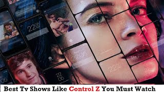 6 Best Shows Like Control Z You Must See | TV Shows List | Best Recent Tv Shows