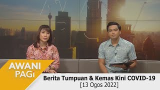 [LANGSUNG] Fokus Berita #AWANIpagi 13 Ogos 2022