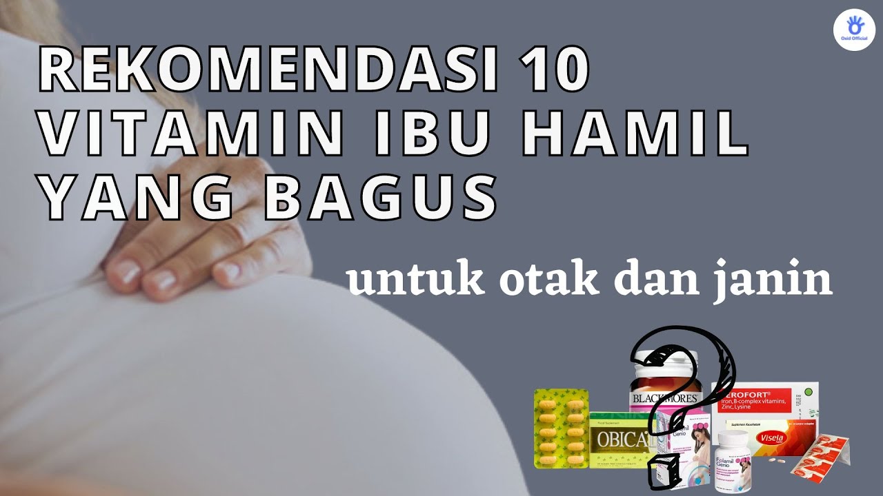 Rekomendasi 10 Vitamin Ibu Hamil Yang Bagus Untuk Otak Dan Janin - YouTube