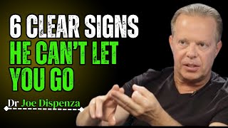 6 Clear Signs He Can’t Let You Go || Dr Joe Dispenza motivation