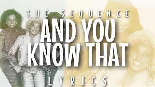 The Sequence - And You Know That (Lyrics Video)