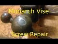 Monarch Vise Repair: Screw Repair