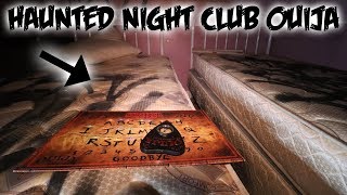 OVERNIGHT OUIJA BOARD CHALLENGE IN A HAUNTED ABANDONED CLUB!
