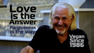 Vegan Forward Since 1986; Jerry Deutsch: Love is the Answer, Forgiveness is the Way