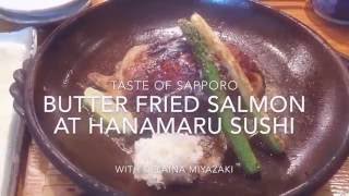 Taste of Sapporo - Butter Fried Salmon at HANAMARU Sushi