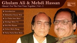 Mehdi Hassan and Ghulam Ali | Hit Ghazals | Best of Ghulam Ali