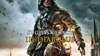 Assassin's Creed Unity / Dead Kings - Suger's Legacy: III-Diabolus