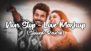Nonstop Love Mashup 2023 | Romantic Hindi Lofi Songs | Slowed Reverb Music | Late Night Drive Mashup
