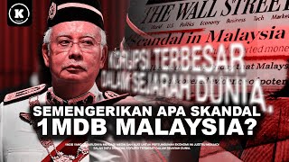 MEMAHAMI SKANDAL 1MDB DALAM 46 MENIT - KORUPSI TERBESAR DALAM SEJARAH DUNIA?