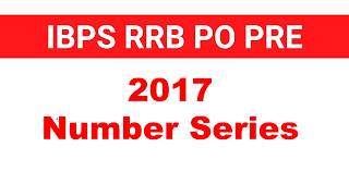 Number Series Asked in IBPS RRB PO PRE 2017 First Shift Exam
