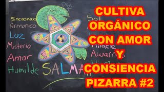 CULTIVAR ORGÁNICO Y CON CONCIENCIA 🍀🍀🍀 (PIZARRA #2)