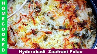 Hyderabadi Zafrani Pulao - How To Cook Authentic Hyderabadi Zafrani Pulao