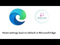 How to reset settings back to default in Microsoft Edge browser 2020 version.