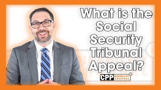 CPP Disability | What is the Social Security Tribunal Appeal?