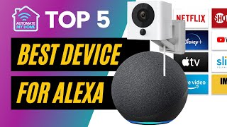 Best Device For Alexa - Top 5 Smart Devices for Amazon Alexa