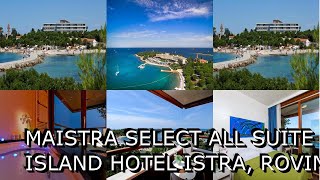 Maistra Select Island Hotel Istra, Rovinj, Croatia