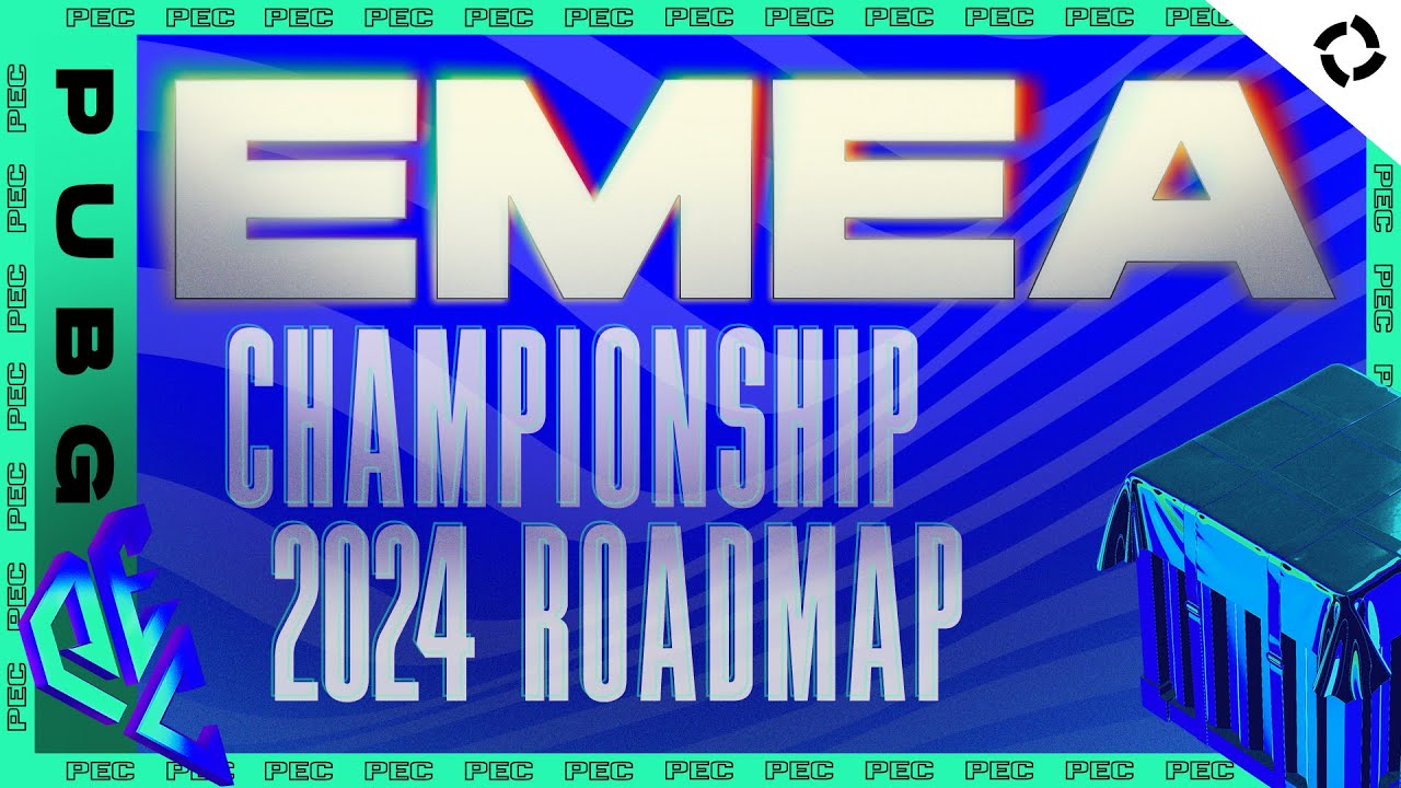 Introducing The PUBG EMEA Championship 2024 Roadmap - YouTube