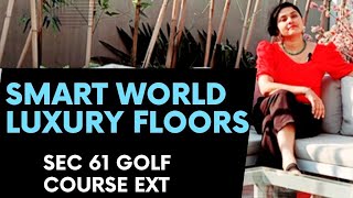 Smart World Orchard sector 61 Gurgaon | smart world sector 61 gurgaon sample flat | Smart world