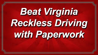 Beat Virginia Reckless Driving With Paperwork