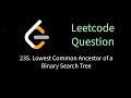 Leetcode 235 - Lowest Common Ancestor of a Binary Search Tree | Solving leetcode problems using Go
