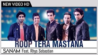 Roop Tera Mastana - SANAM Feat. Rhys Sebastian | Kishore Kumar | Music Video