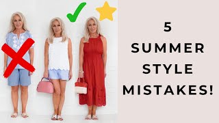 Don't Make These 5 Summer Style Mistakes!