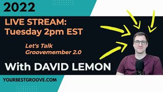 Live Groove member 2.0 discussion with David Lemon